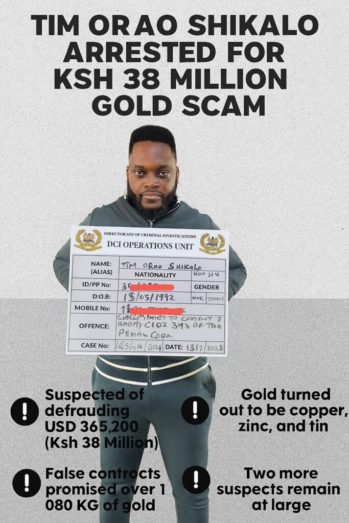 Exposed: Tim Orao Shikalo Arrested Over Ksh 38 Million Fake Gold Scam